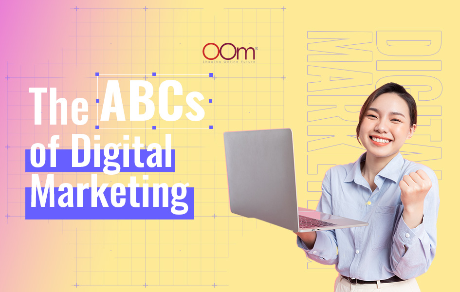 The ABCs Of Digital Marketing