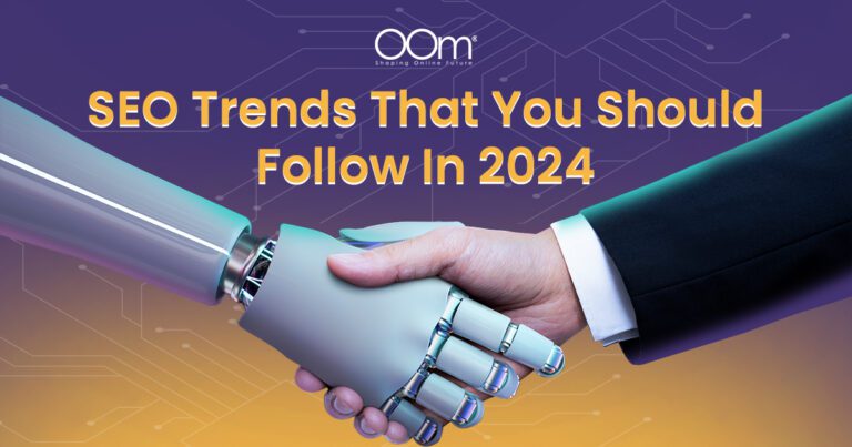SEO Trends That You Should Follow in 2024 | OOm Philippines