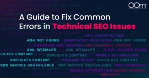 A Guide to Fix Common Errors in Technical SEO Issues
