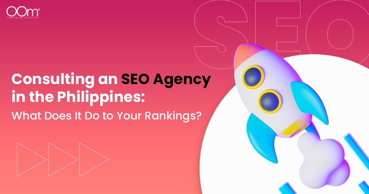 Consulting an SEO Agency in the Philippines: What Does It Do to Your Rankings?